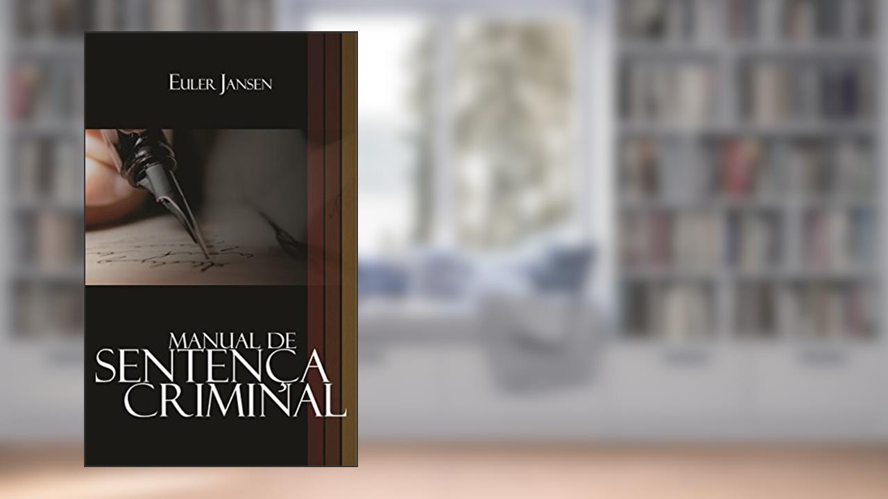 Manual de Sentença Criminal, do autor Euler Jansen