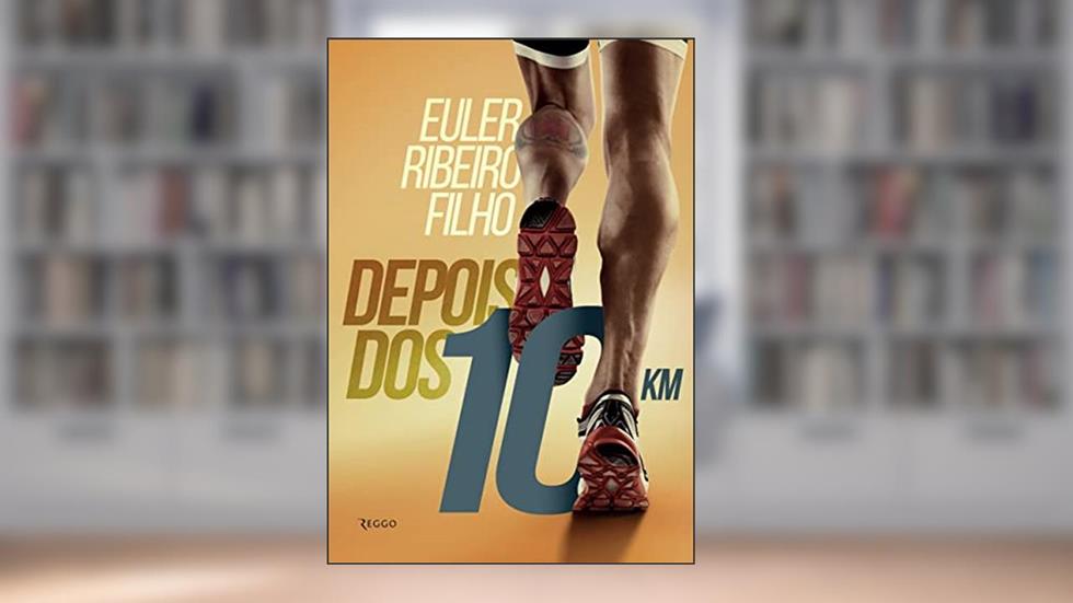 Depois dos 10km, do autor Euler  Esteves Ribeiro Filho