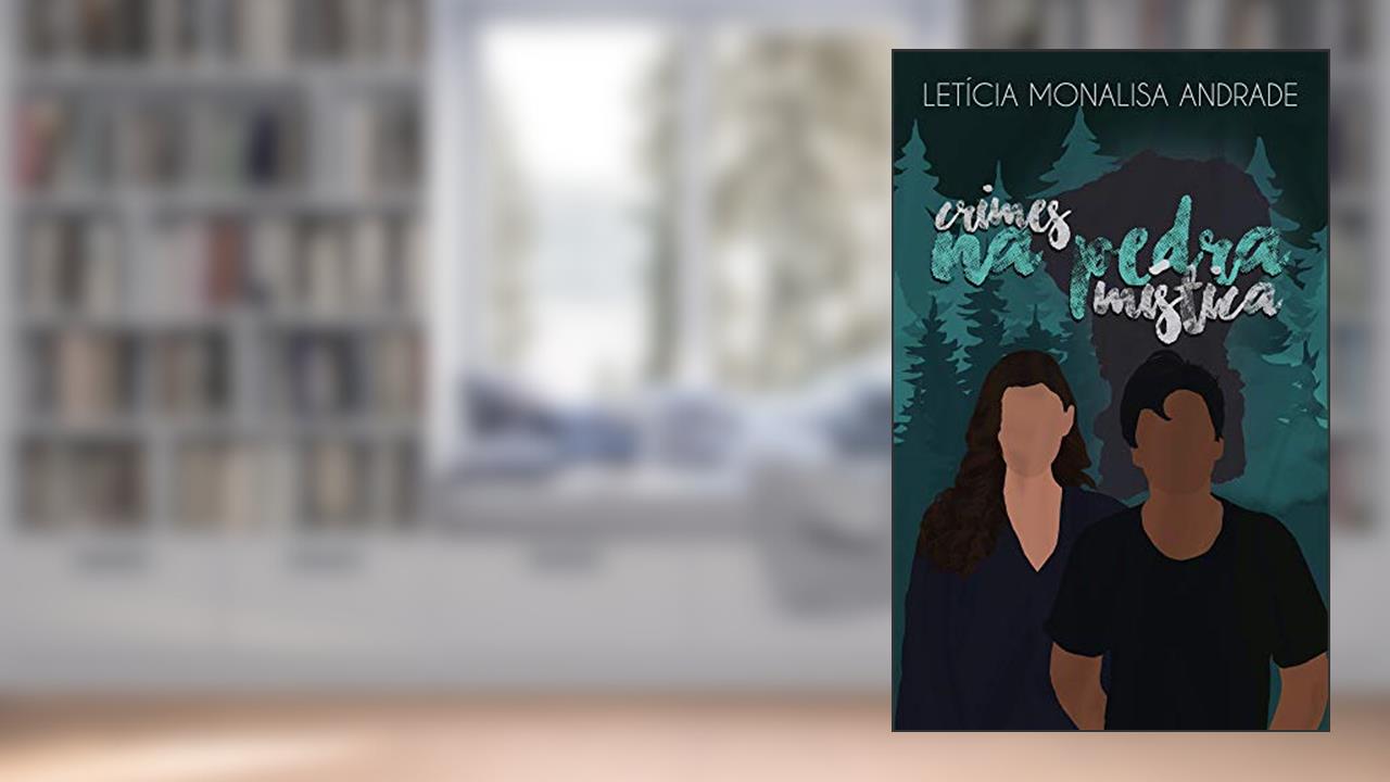Crimes na Pedra Mística, do autor Letícia Monalisa Andrade
