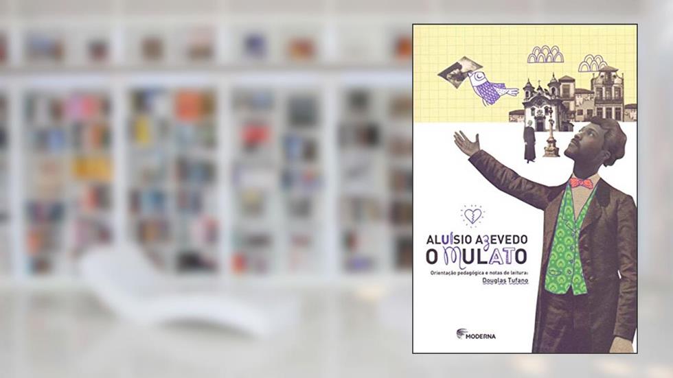 O mulato, do autor Aluísio Azevedo