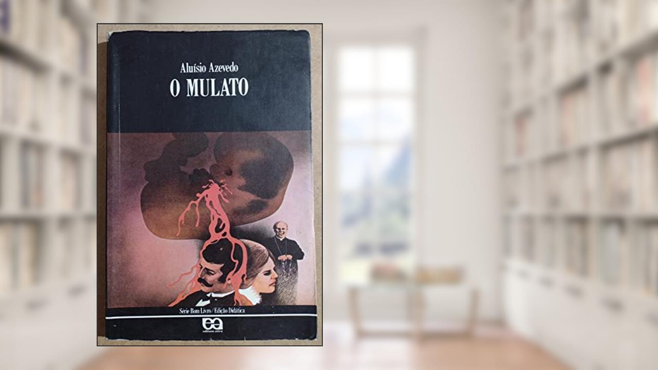 O Mulato (Serie Bom Livro), do autor Aluísio Azevedo