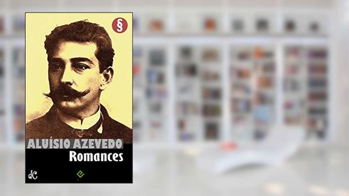 Capa de Romances Completos de Aluísio Azevedo: 