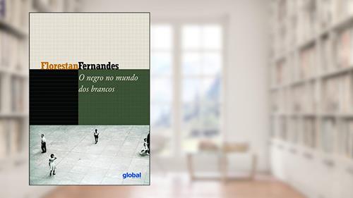 Capa de O Negro no Mundo dos Brancos, do autor Florestan Fernandes
