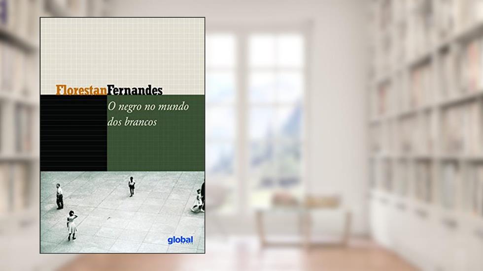 O Negro no Mundo dos Brancos, do autor Florestan Fernandes
