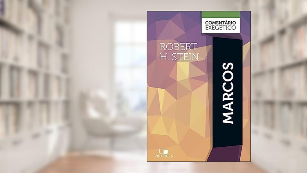 Marcos: Comentário Exegético, do autor Robert H. Stein