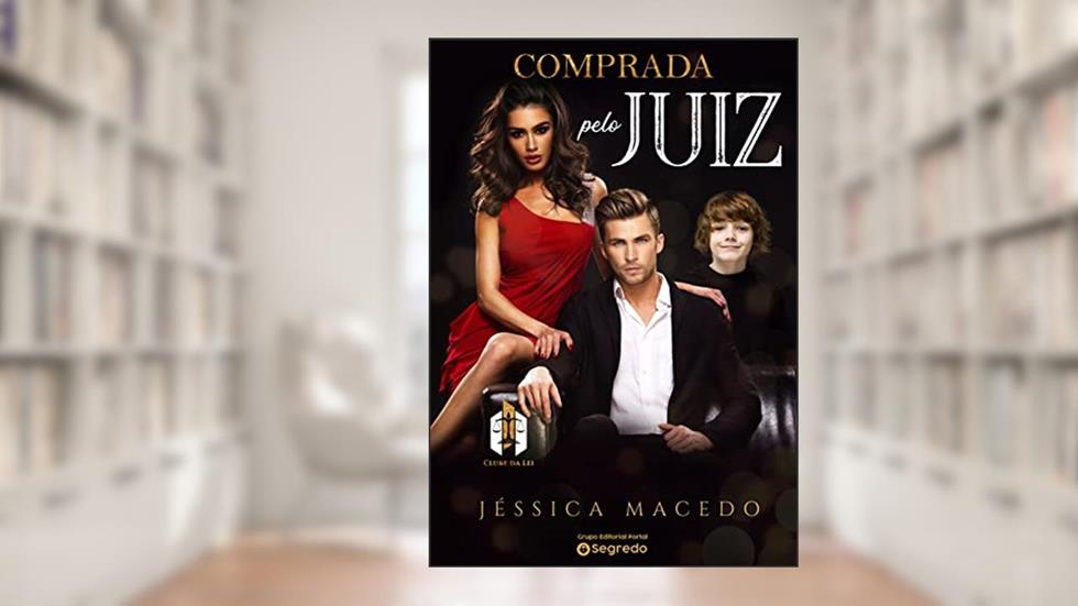 Comprada pelo juiz (Clube da Lei), do autor Jéssica Macedo