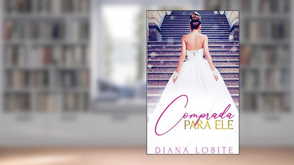Comprada Para Ele, do autor Diana LoBite