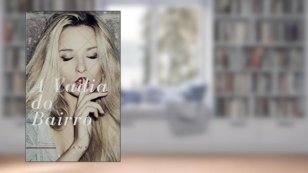 A Vadia do Bairro: PORNO LITERÁRIO, do autor Any L