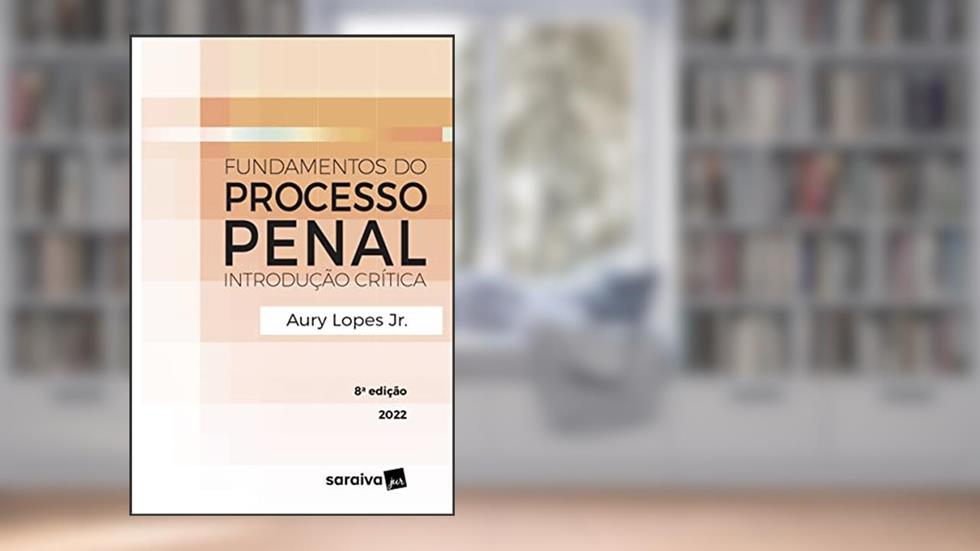 Fundamentos do Processo Penal - 8ª edição 2022, do autor Aury Lopes Junior