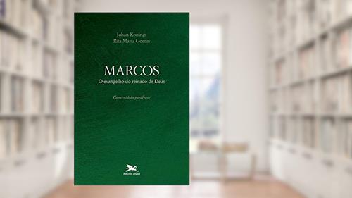 Capa de Marcos: O evangelho do reinado de Deus - Comentário-paráfrase, do autor Johan Konings; Rita Maria Gomes