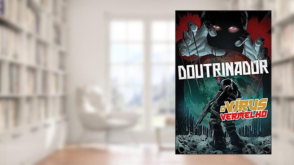 Doutrinador - o Vírus Vermelho, do autor Luciano Cunha; Sergio Martorelli