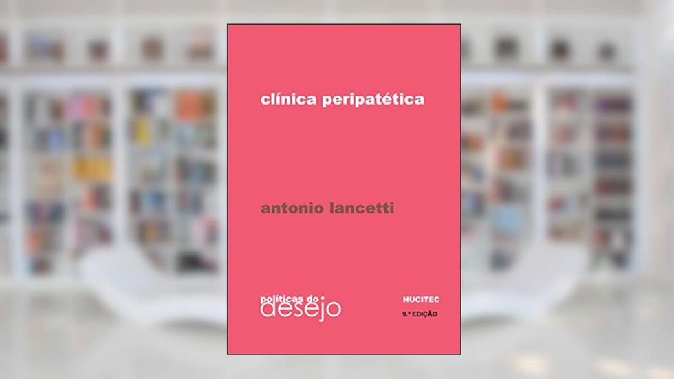 Clínica peripatética, do autor Antonio Lancetti