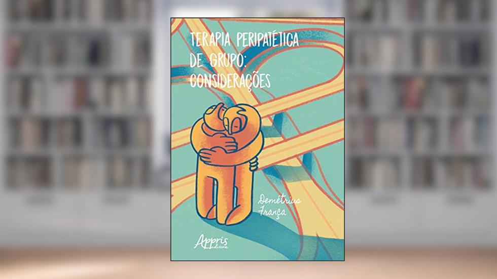Terapia peripatética de grupo: considerações, do autor Demétrius França