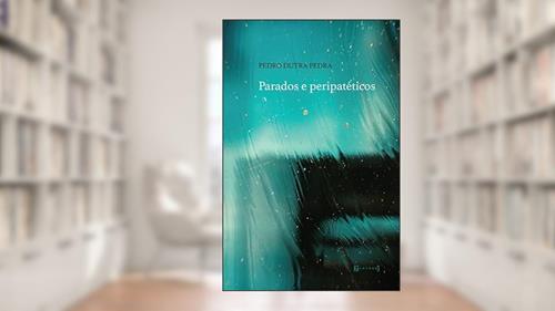 Capa de Parados e Peripatéticos, do autor Pedro Dutra Pedra