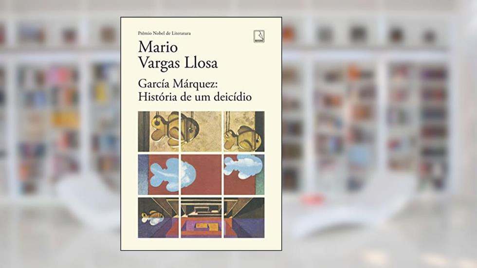García Márquez: História de um deicídio, do autor Mario Vargas Llosa