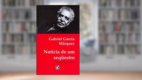 Capa de Notícia de um sequestro, do autor Gabriel García Márquez