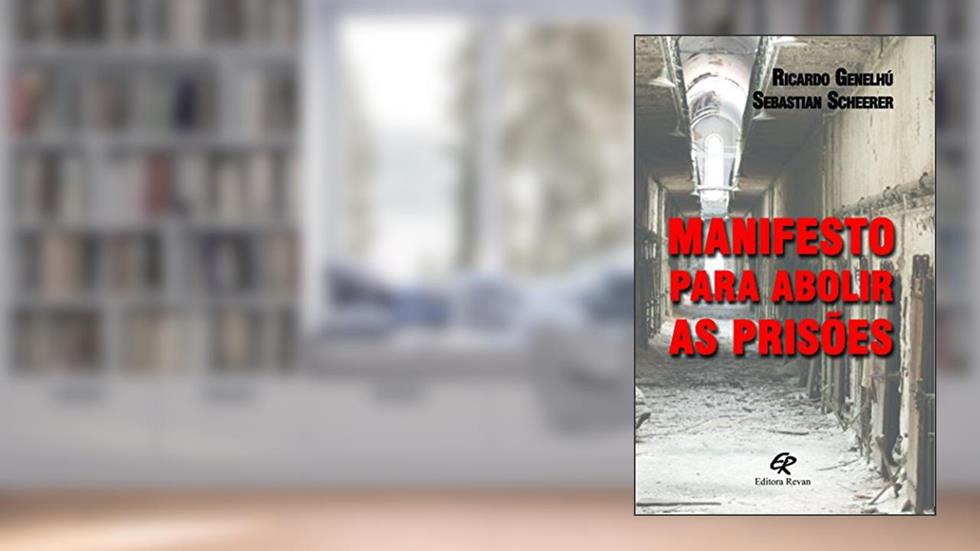 Manifesto para abolir as prisões, do autor Ricardo Genelhú; Sebastian Scheerer