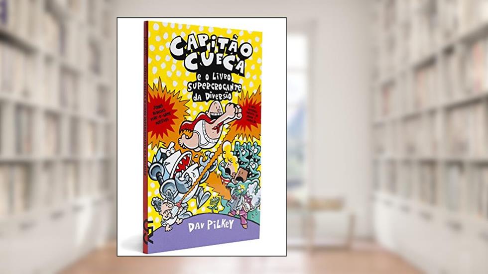 Capitão Cueca e o Livro Supercrocante da Diversão, do autor Dav Pilkey