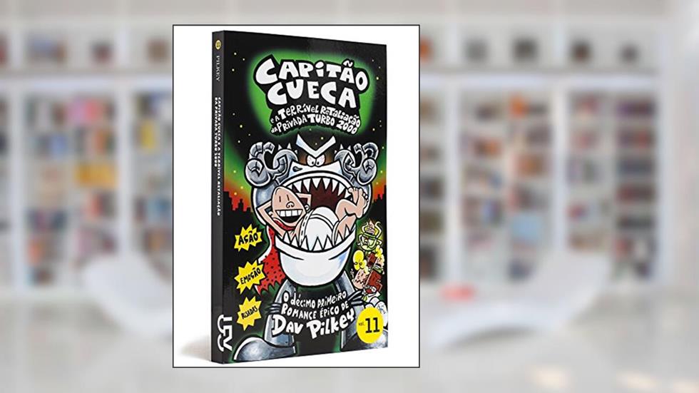 Capitão Cueca - Volume 11, do autor Dav Pilkey