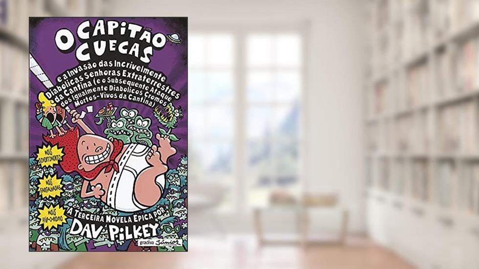 CAPITAO CUECAS E A INVASAO DAS INCRIVELMENTE DIABOLICAS EXTRA-TERRESTRES SE - 3, do autor PILKEY