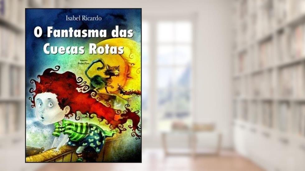 O Fantasma das Cuecas Rotas, do autor Isabel Ricardo