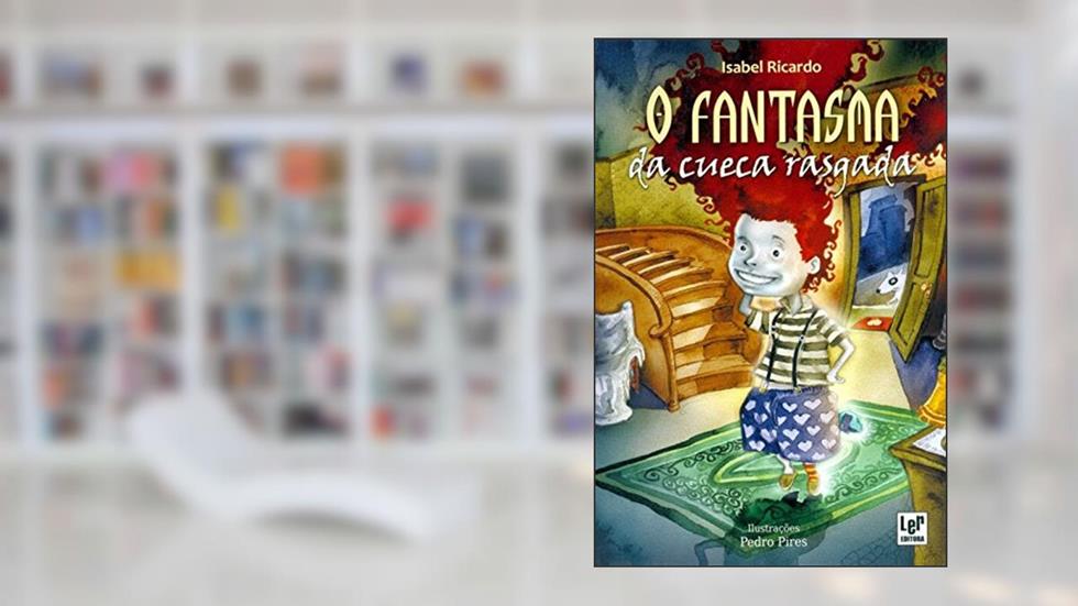 O Fantasma da Cueca Rasgada, do autor Isabel Ricardo