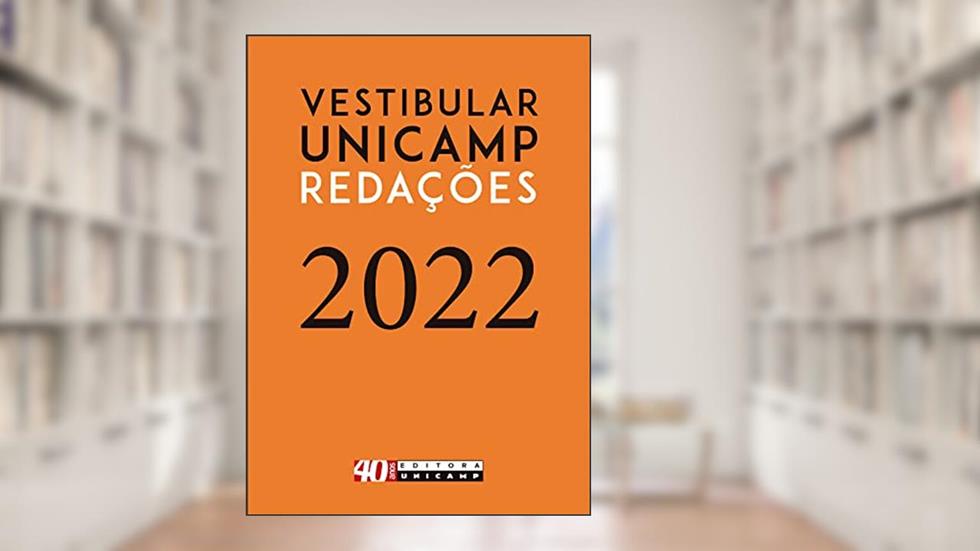 Redações do vestibular Unicamp - 2022, do autor Comvest
