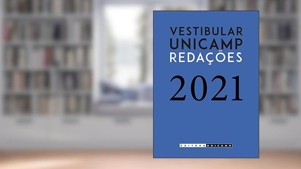 Redações do vestibular Unicamp - 2021, do autor Comvest