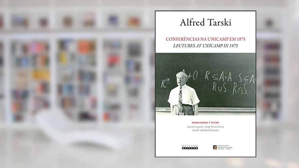 Conferências na Unicamp em 1975 / Lectures at Unicamp in 1975, do autor Alfred Tarski