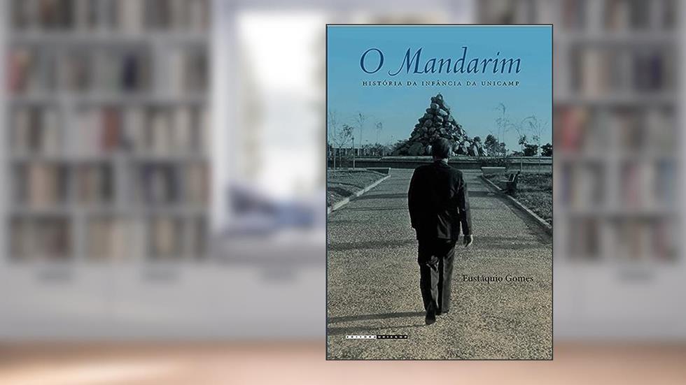 O mandarim: História da infância da Unicamp, do autor Eustáquio Gomes