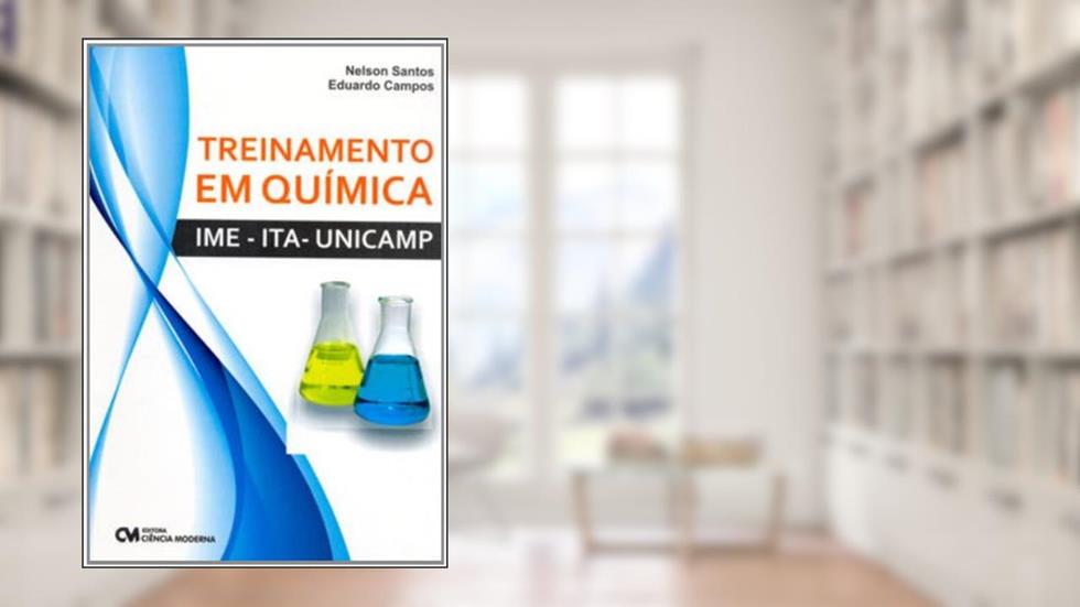 Treinamento Em Química. IME - ITA - UNICAMP, do autor Nelson Santos; Eduardo Campos