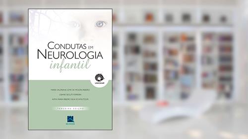 Capa de UNICAMP Condutas em Neurologia Infantil, do autor Maria Valeriana Leme de Moura-Ribeiro; Unicamp
