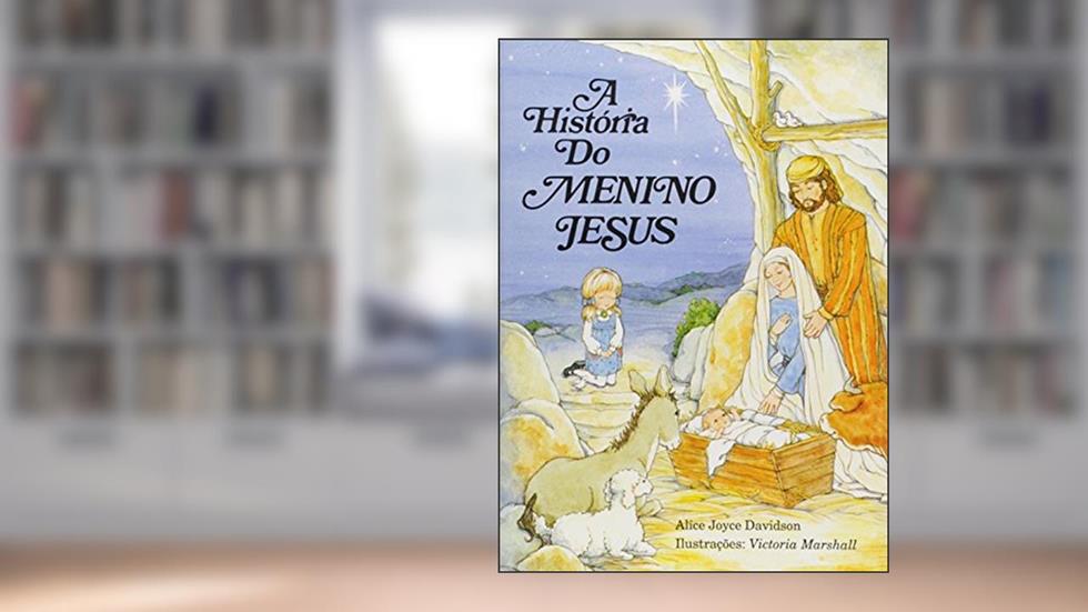 A história do Menino Jesus, do autor Alice Joice Davidson