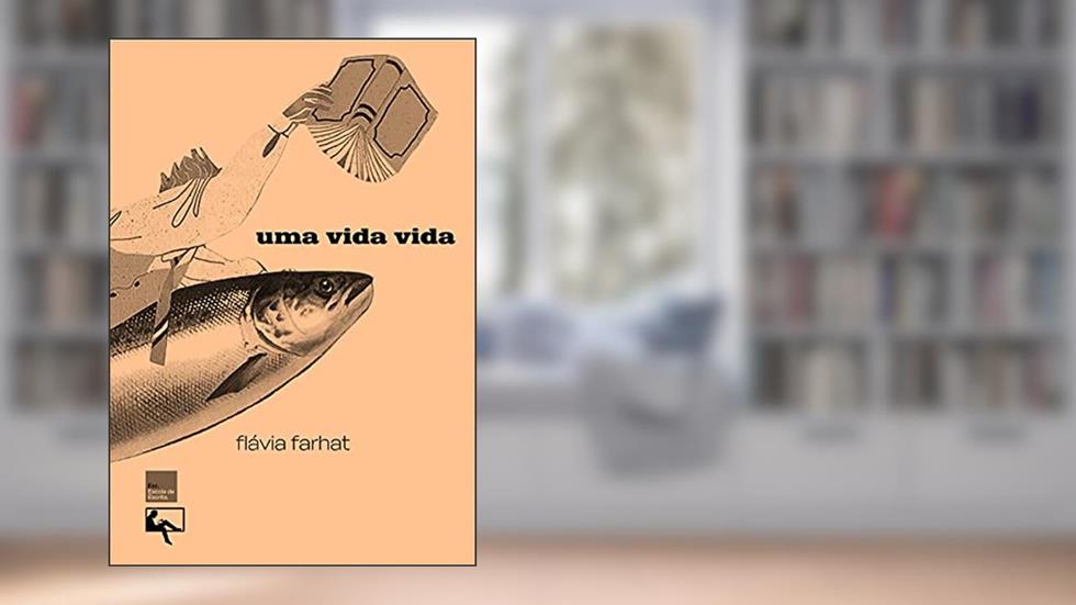 Uma vida vida, do autor Flávia Farhat