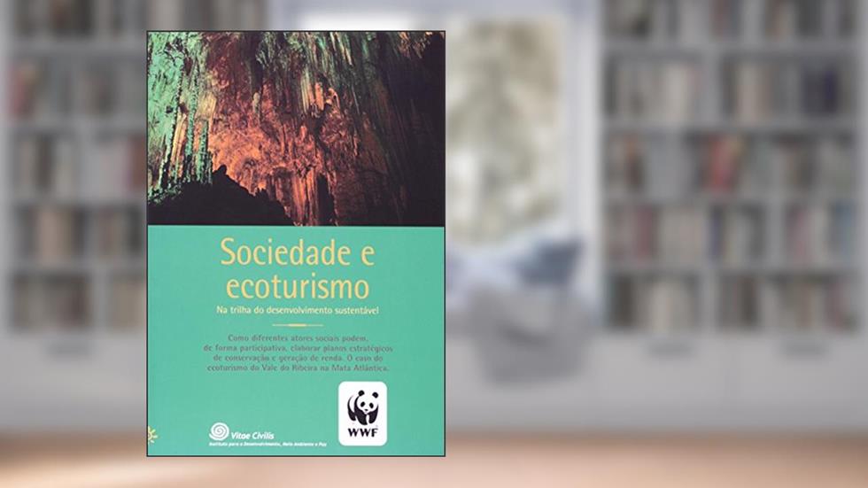Sociedade E Ecoturismo Na Trilha Do Desenvolvimento Sustentável, do autor Renata Farhat Borges