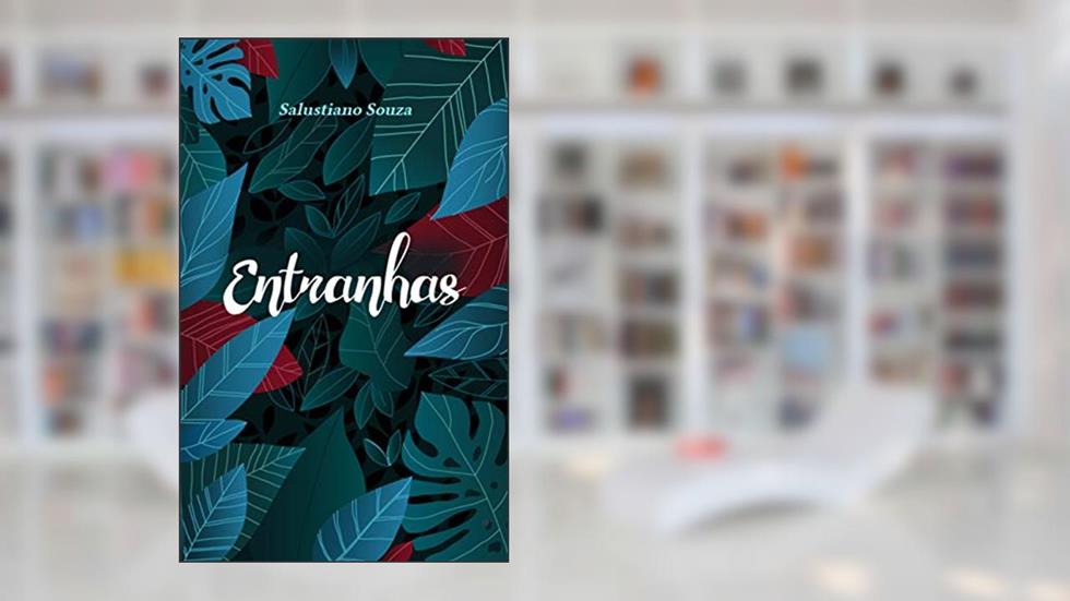 Entranhas, do autor Salustiano Souza