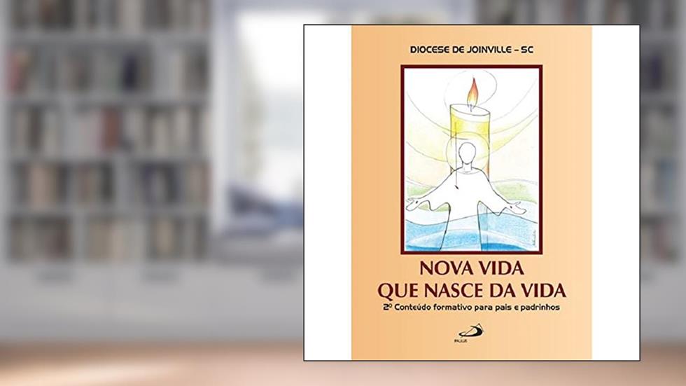 Nova Vida que Nasce da Vida, do autor Diocese de Joinville - SC