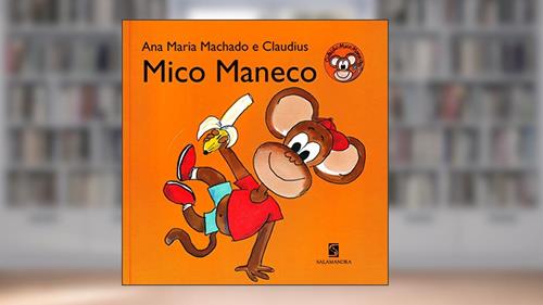 Capa de Mico Maneco, do autor Ana Maria Machado
