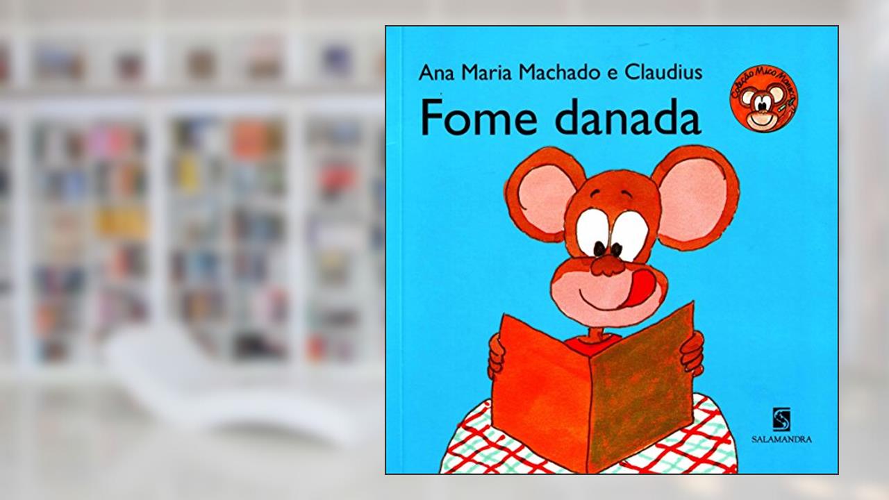 Fome danada, do autor Ana Maria Machado