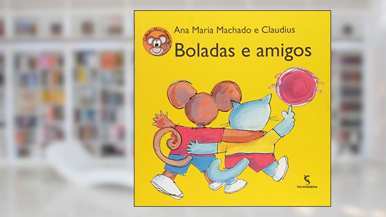 Boladas e amigos, do autor Ana Maria Machado