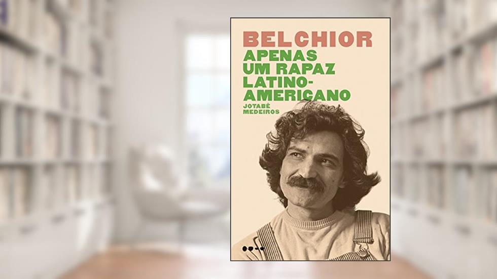 Belchior: Apenas um rapaz latino-americano, do autor Jotabê Medeiros