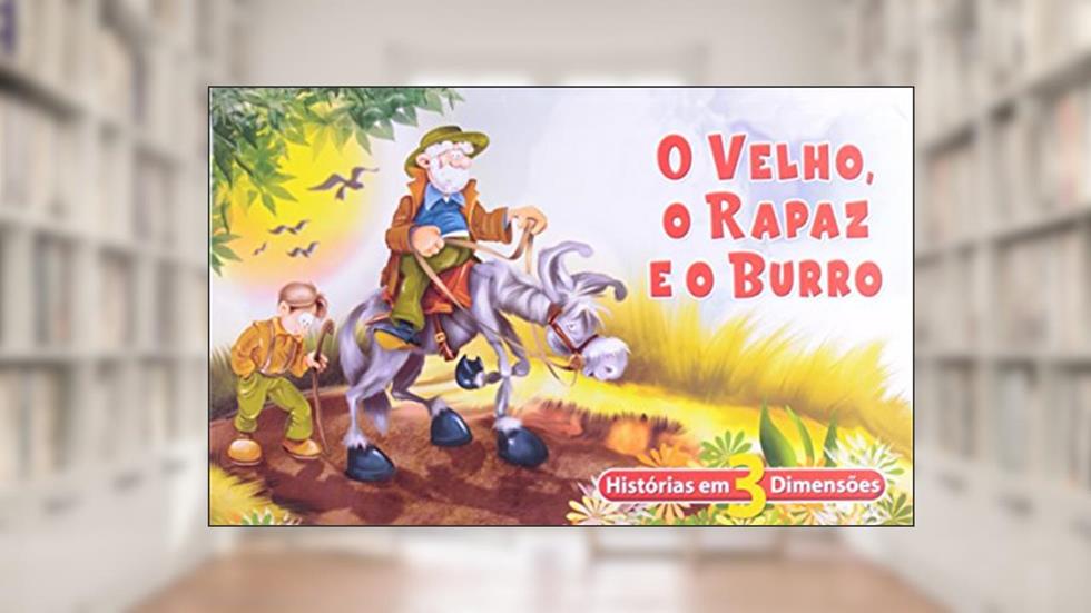 O Velho, o Rapaz e o Burro - Coleção Contos de Encantar com Pop-Ups, do autor Vários Autores