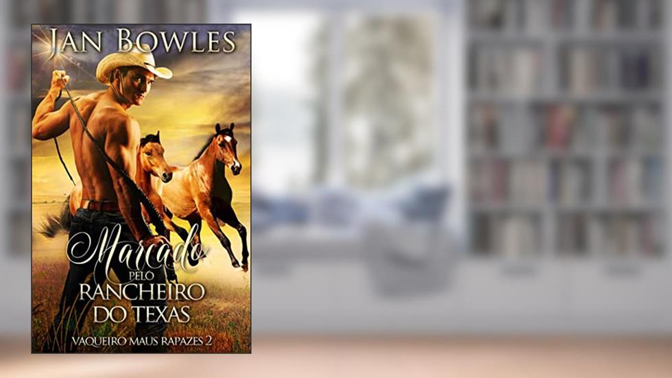 Marcado pelo Rancheiro do Texas: Romance de Vaqueiro (Vaqueiro maus rapazes Livro 2), do autor Jan Bowles