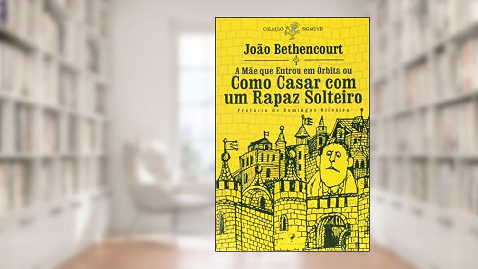 Como Casar com Um Rapaz Soltei, do autor Joao Bethencourt