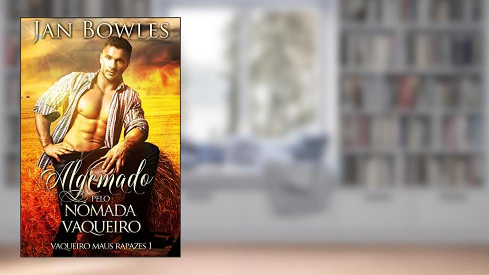 Algemado pelo Nómada Vaqueiro: Romance de Vaqueiro (Vaqueiro maus rapazes Livro 1), do autor Jan Bowles