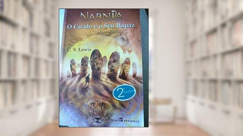 Capa de O Cavalo e o Seu Rapaz, do autor C S Lewis