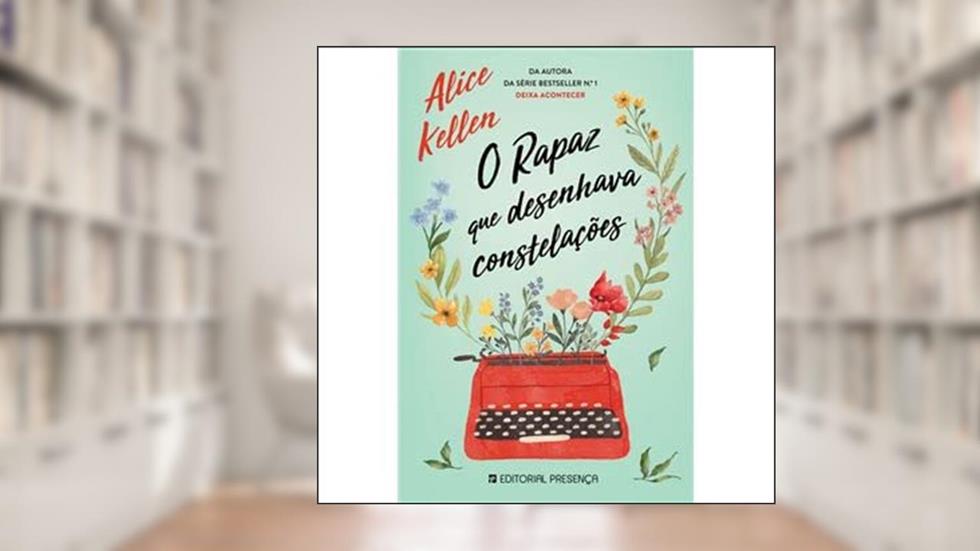 O Rapaz que Desenhava Constelações, do autor Alice Kellen; Tradução: Cláudia Gomes Oliveira