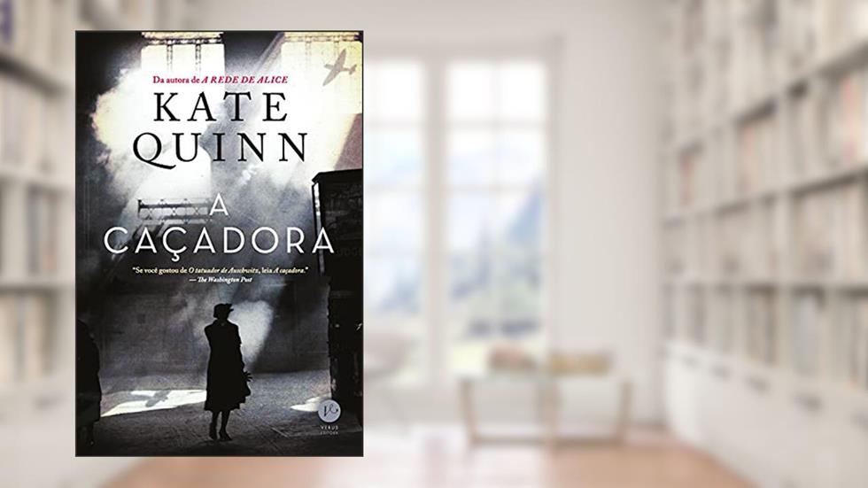 A caçadora, do autor Kate Quinn
