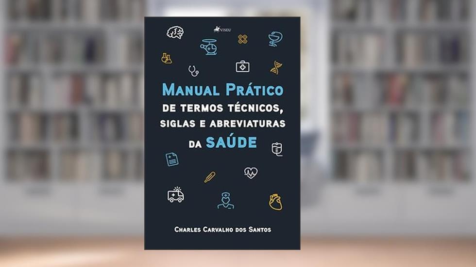 Manual prático de termos técnicos, siglas e abreviaturas da saúde, do autor Charles Carvalho dos Santos