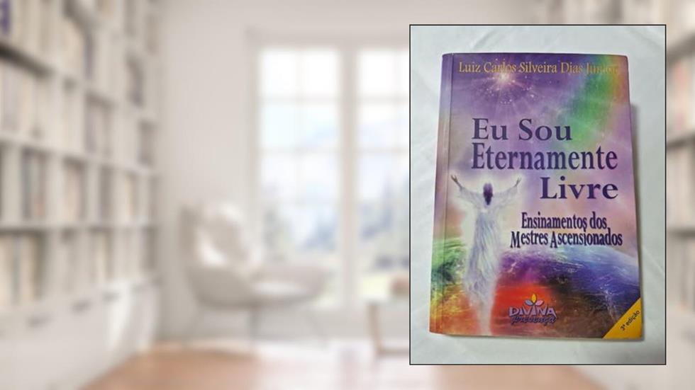 Eu Sou Eternamente Livre (1054 Dp), do autor Luiz Carlos Silveira Dias Jr.